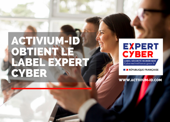 Activium-ID obtient le label Expert Cyber!